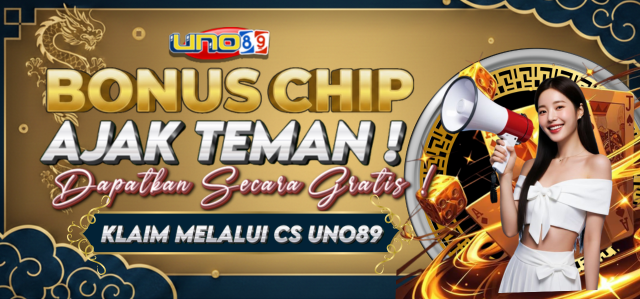 UNO89 - BONUS CHIP AJAK TEMAN