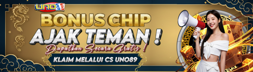 UNO89 - BONUS CHIP GRATIS AJAK TEMAN